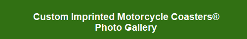 Custom Imprinted Motorcycle Coasters Photo Gallery